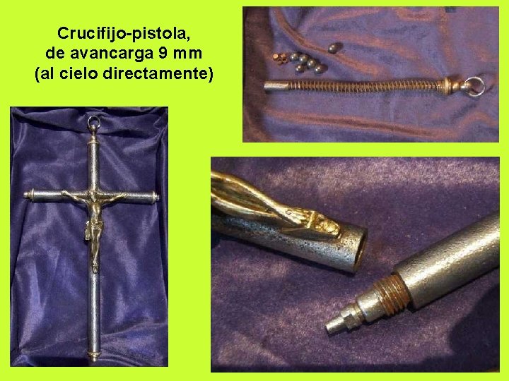 Crucifijo-pistola, de avancarga 9 mm (al cielo directamente) 