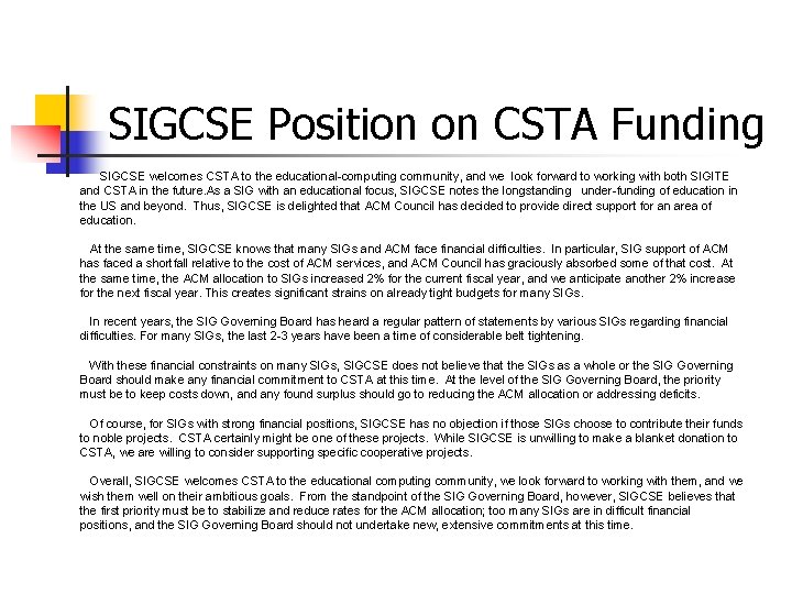 SIGCSE Position on CSTA Funding SIGCSE welcomes CSTA to the educational-computing community, and we