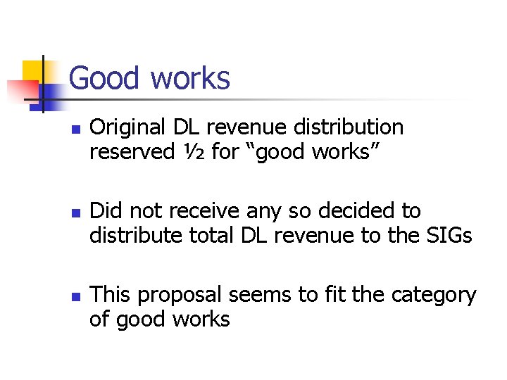 Good works n n n Original DL revenue distribution reserved ½ for “good works”