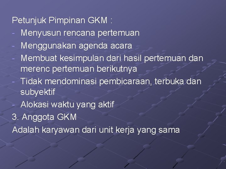 Petunjuk Pimpinan GKM : - Menyusun rencana pertemuan - Menggunakan agenda acara - Membuat