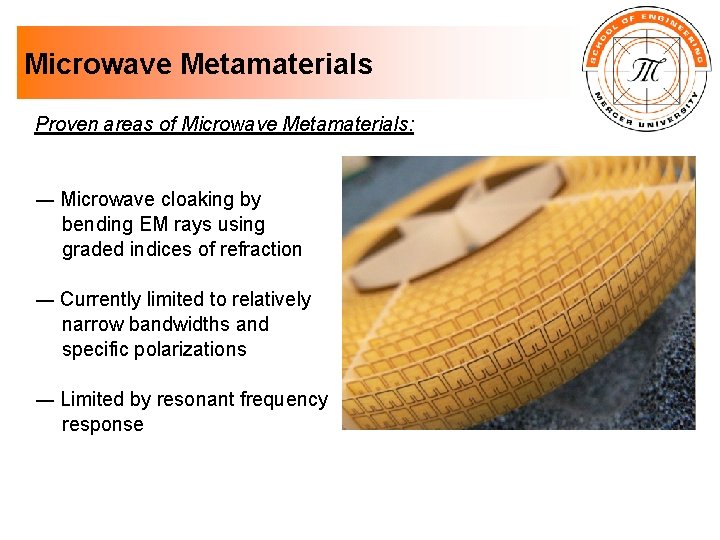Microwave Metamaterials Proven areas of Microwave Metamaterials: ― Microwave cloaking by bending EM rays