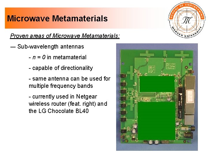 Microwave Metamaterials Proven areas of Microwave Metamaterials: ― Sub-wavelength antennas - n = 0