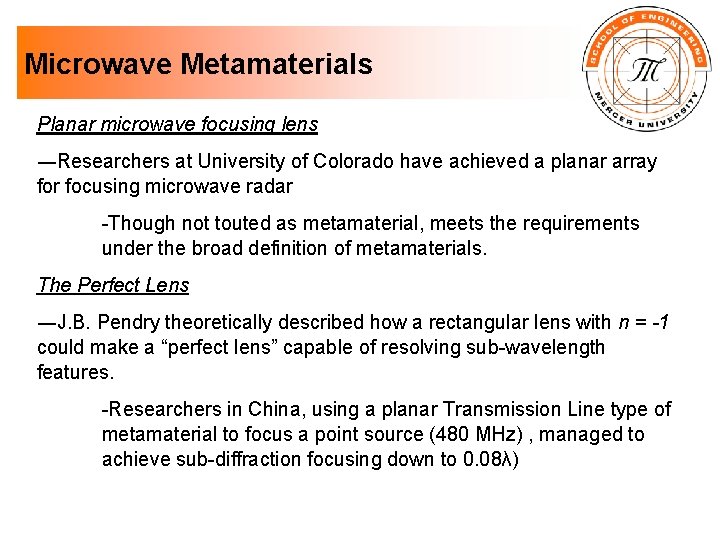 Microwave Metamaterials Planar microwave focusing lens ―Researchers at University of Colorado have achieved a