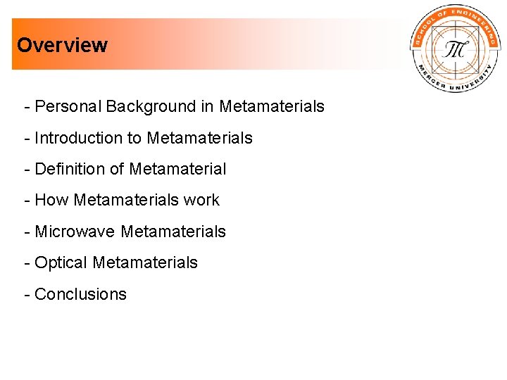 Overview - Personal Background in Metamaterials - Introduction to Metamaterials - Definition of Metamaterial