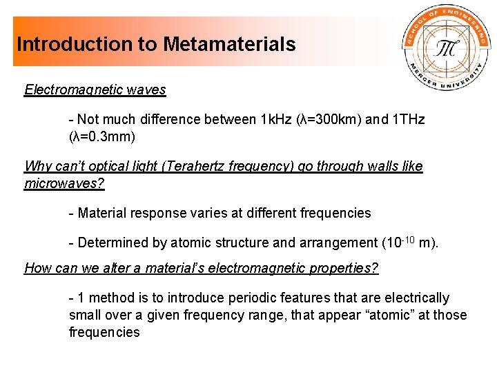 Introduction to Metamaterials Electromagnetic waves - Not much difference between 1 k. Hz (λ=300