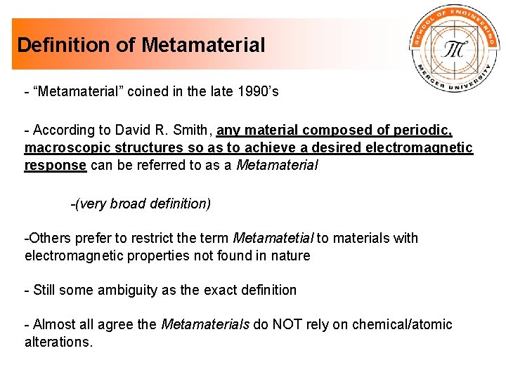 Definition of Metamaterial - “Metamaterial” coined in the late 1990’s - According to David