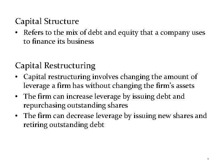 Capital Structure • Refers to the mix of debt and equity that a company