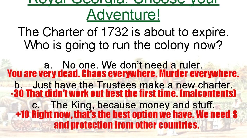 Royal Georgia: Choose your Adventure! The Charter of 1732 is about to expire. Who