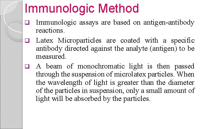 Immunologic Method Immunologic assays are based on antigen antibody reactions. q Latex Microparticles are