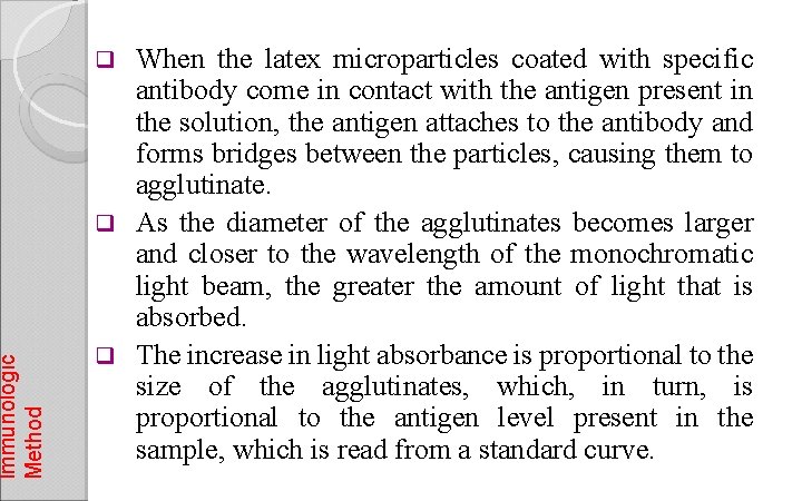 Immunologic Method When the latex microparticles coated with specific antibody come in contact with