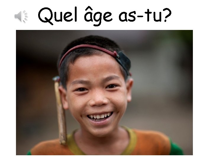 Quel âge as-tu? 