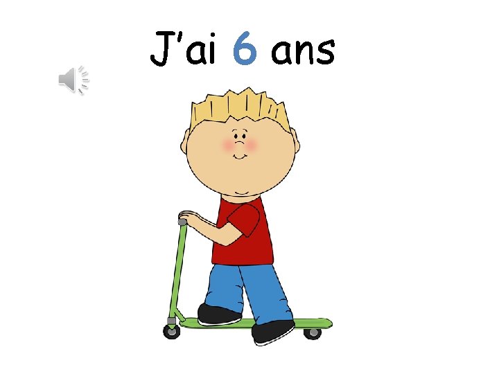 J’ai 6 ans 