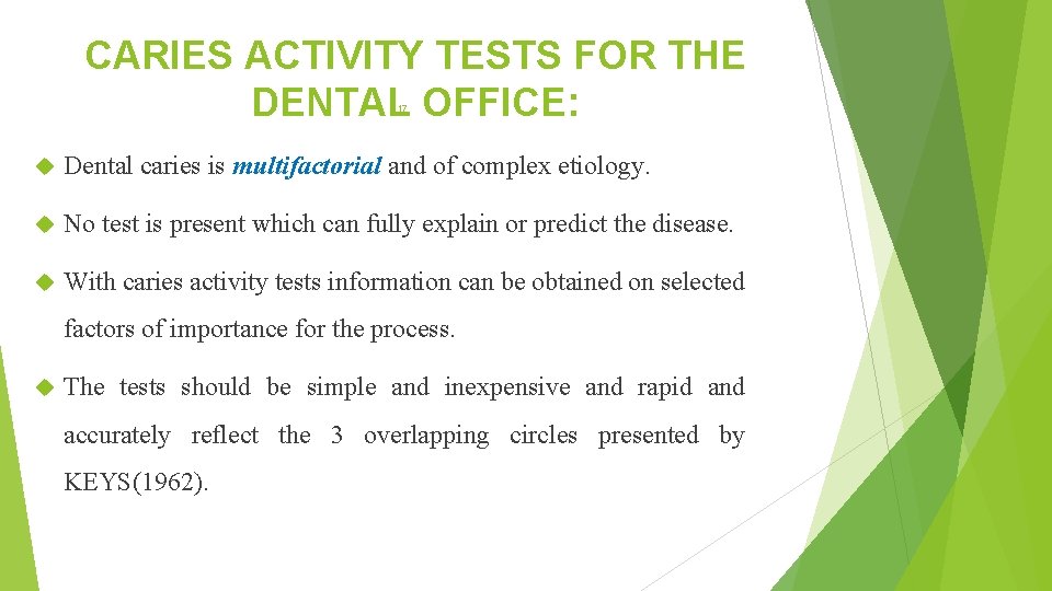 CARIES ACTIVITY TESTS FOR THE DENTAL OFFICE: 17 Dental caries is multifactorial and of