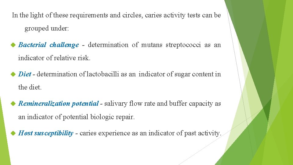  In the light of these requirements and circles, caries activity tests can be