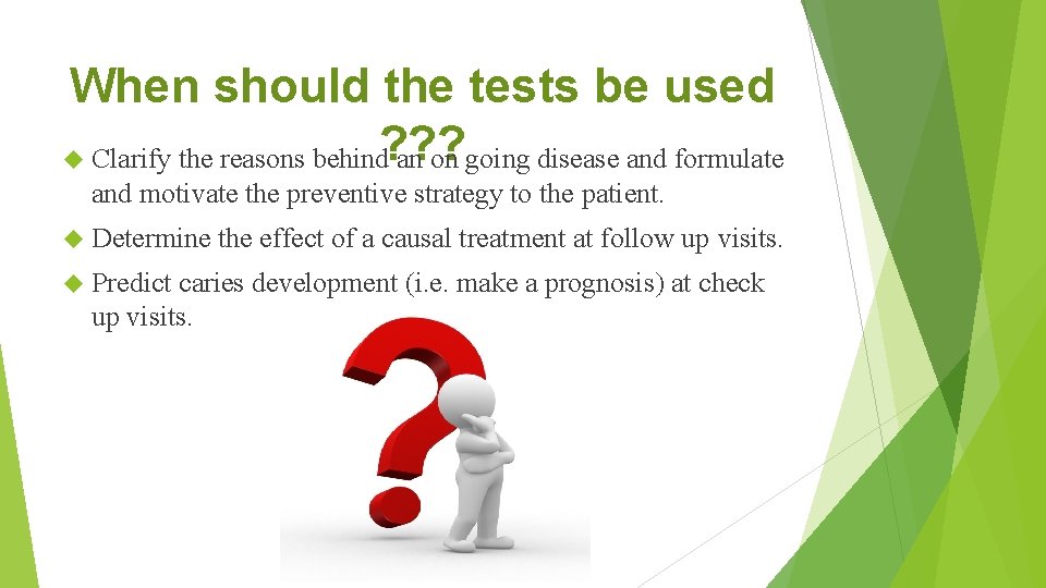 When should the tests be used ? ? ? Clarify the reasons behind an