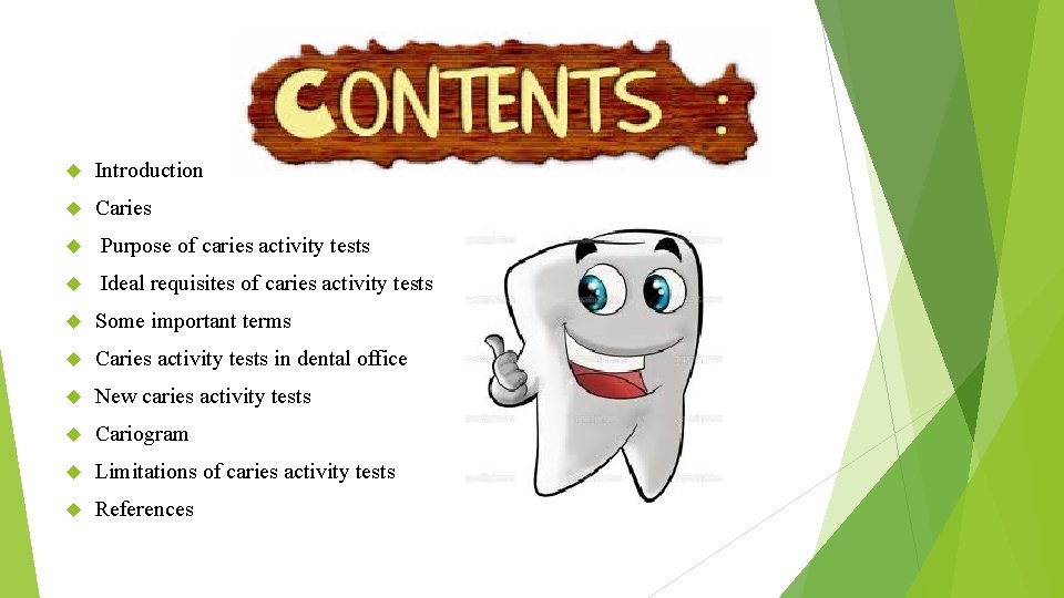  Introduction Caries Purpose of caries activity tests Ideal requisites of caries activity tests