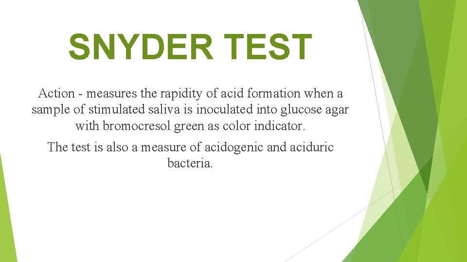 SNYDER TEST Action - measures the rapidity of acid formation when a sample of