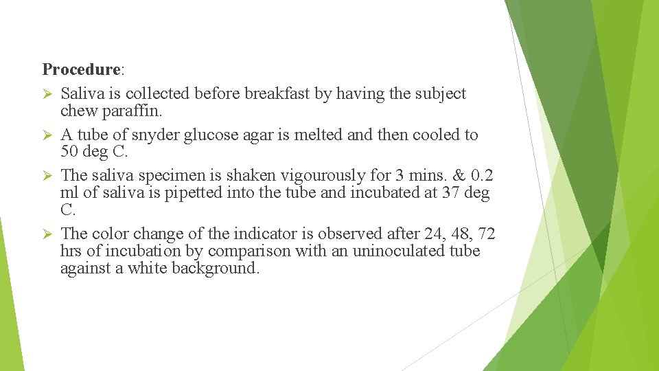 Procedure: Ø Saliva is collected before breakfast by having the subject chew paraffin. Ø