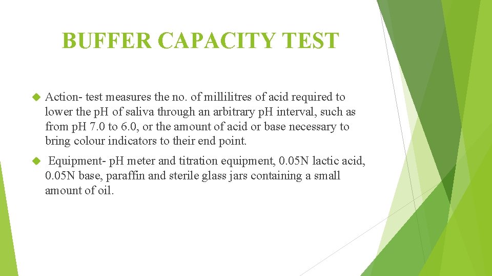 BUFFER CAPACITY TEST Action- test measures the no. of millilitres of acid required to