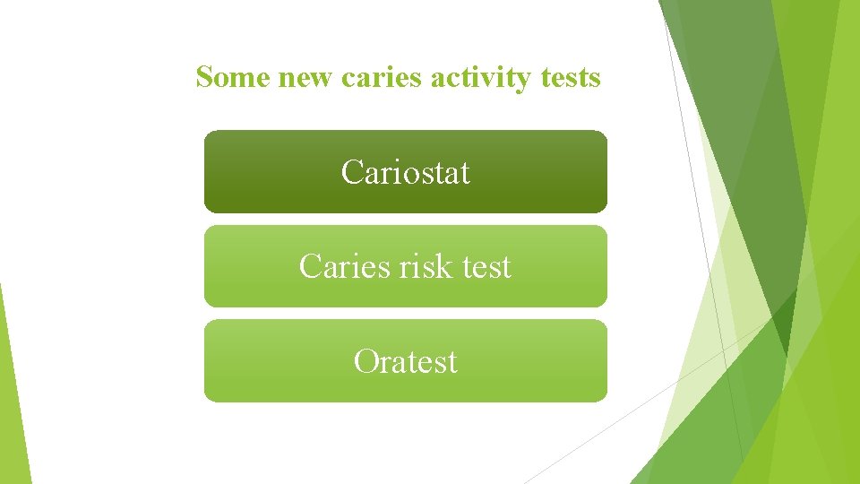 Some new caries activity tests Cariostat Caries risk test Oratest 