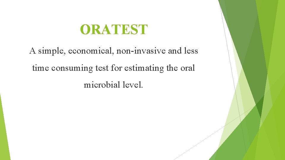 ORATEST A simple, economical, non-invasive and less time consuming test for estimating the oral
