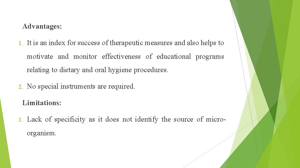  Advantages: 1. It is an index for success of therapeutic measures and also