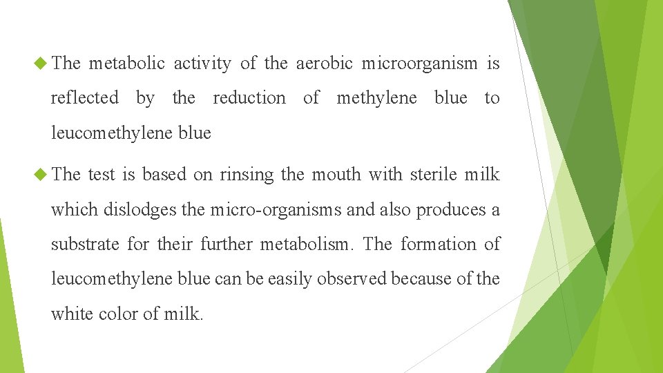  The metabolic activity of the aerobic microorganism is reflected by the reduction of