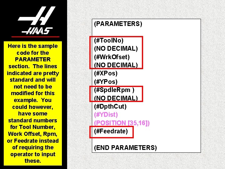 (PARAMETERS) Here is the sample code for the PARAMETER section. The lines indicated are