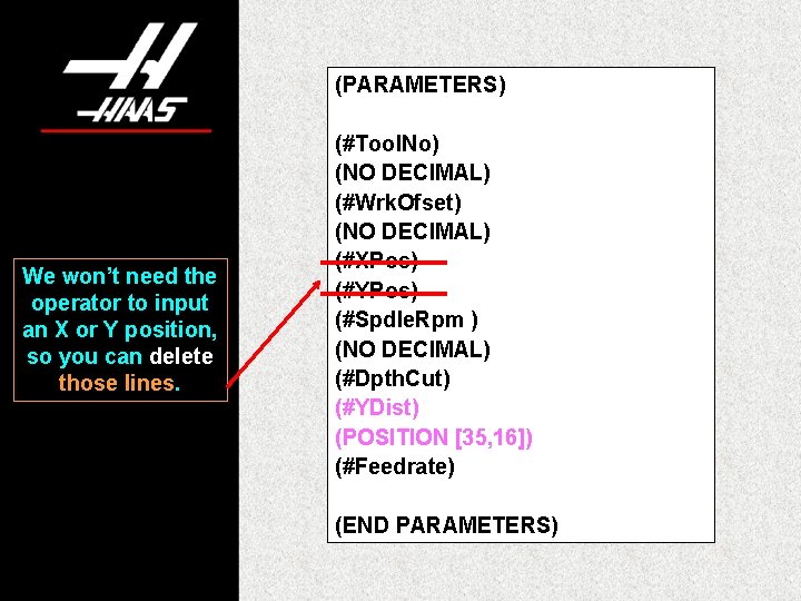 (PARAMETERS) We won’t need the operator to input an X or Y position, so