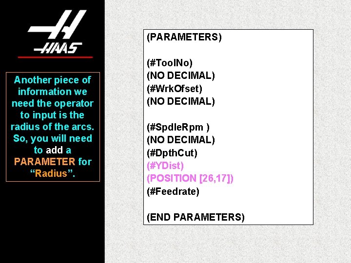 (PARAMETERS) Another piece of information we need the operator to input is the radius