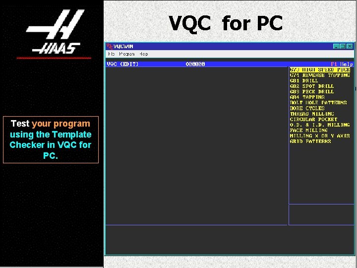 VQC for PC Test your program using the Template Checker in VQC for PC.