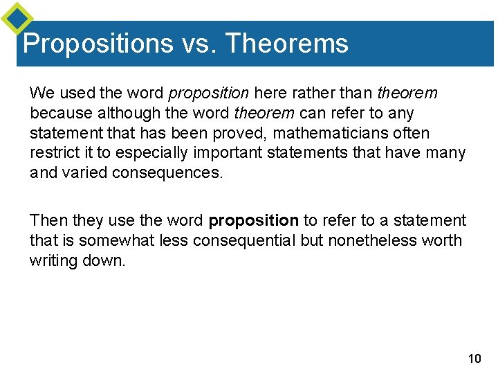Propositions vs. Theorems We used the word proposition here rather than theorem because although Propositions vs. Theorems We used the word proposition here rather than theorem because although