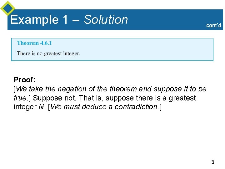 Example 1 – Solution cont’d Proof: [We take the negation of theorem and suppose Example 1 – Solution cont’d Proof: [We take the negation of theorem and suppose