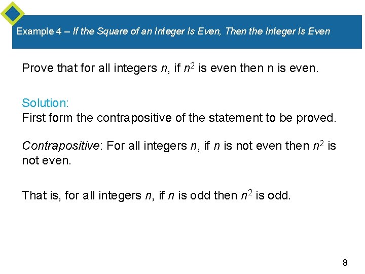Example 4 – If the Square of an Integer Is Even, Then the Integer Example 4 – If the Square of an Integer Is Even, Then the Integer