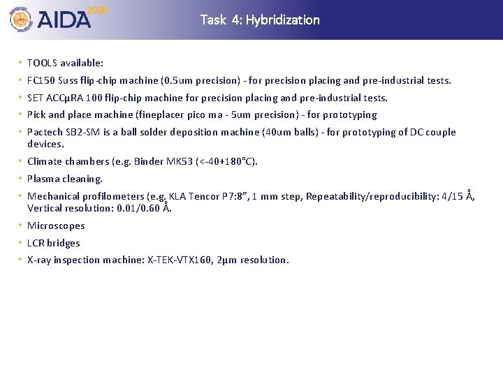 Task 4: Hybridization • TOOLS available: • FC 150 Suss flip-chip machine (0. 5