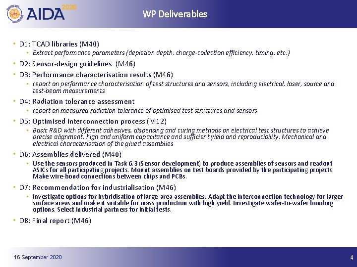 WP Deliverables • D 1: TCAD libraries (M 40) • Extract performance parameters (depletion