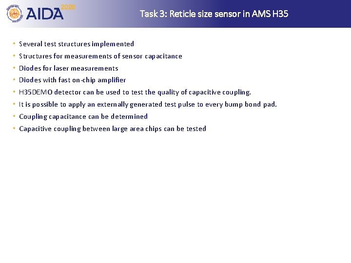Task 3: Reticle size sensor in AMS H 35 • Several test structures implemented
