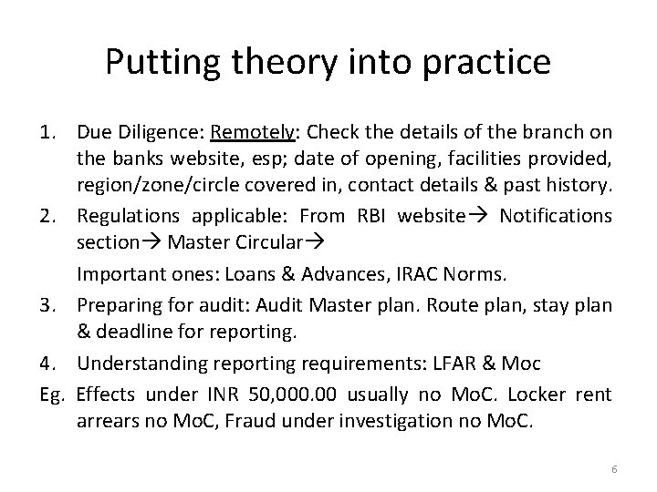 Putting theory into practice 1. Due Diligence: Remotely: Check the details of the branch