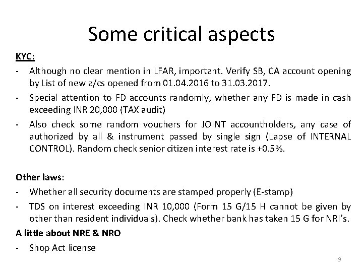 Some critical aspects KYC: - Although no clear mention in LFAR, important. Verify SB,