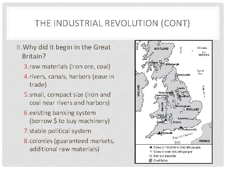 THE INDUSTRIAL REVOLUTION (CONT) B. Why did it begin in the Great Britain? 3.