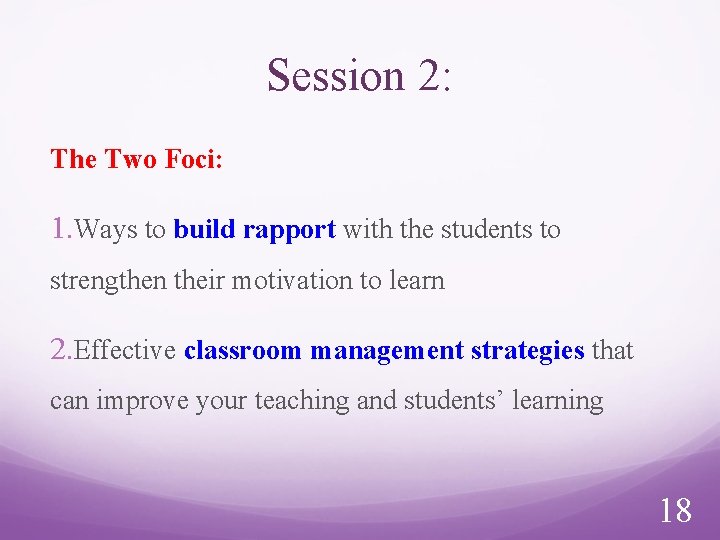 Session 2: The Two Foci: 1. Ways to build rapport with the students to