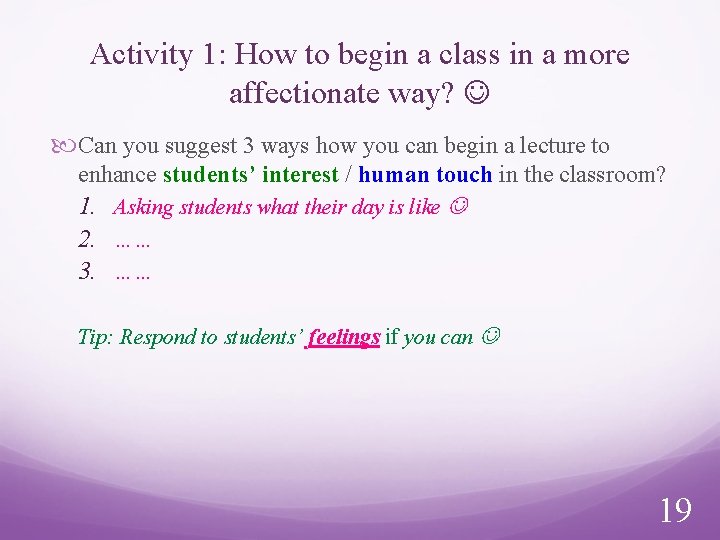 Activity 1: How to begin a class in a more affectionate way? Can you