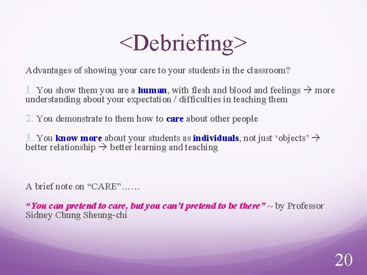 <Debriefing> Advantages of showing your care to your students in the classroom? 1. You