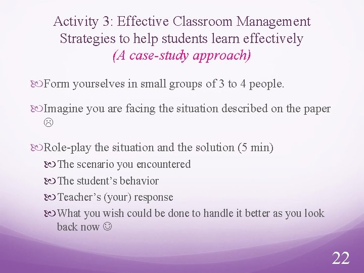 Activity 3: Effective Classroom Management Strategies to help students learn effectively (A case-study approach)