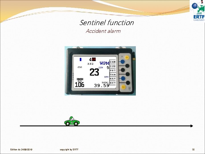 Sentinel function Accident alarm Edition du 24/09/2019 copyright by ERTF 32 