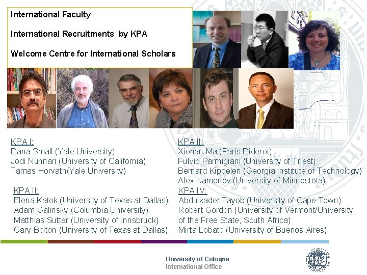 International Faculty International Recruitments by KPA Welcome Centre for International Scholars KPA I: Dana