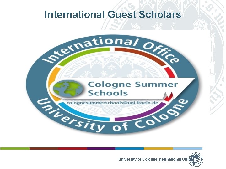 International Guest Scholars University of Cologne International Office 