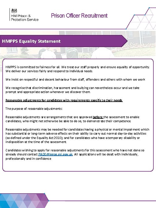 Prison Officer Recruitment HMPPS Equality Statement HMPPS is committed to fairness for all. We