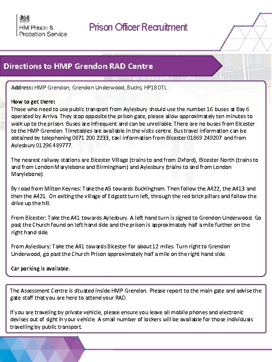 Prison Officer Recruitment Directions to HMP Grendon RAD Centre Address: HMP Grendon, Grendon Underwood,