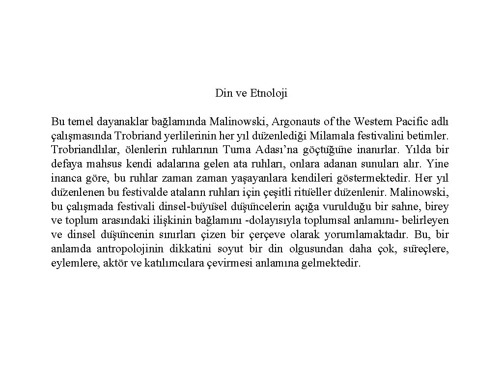 Din ve Etnoloji Bu temel dayanaklar bağlamında Malinowski, Argonauts of the Western Pacific adlı